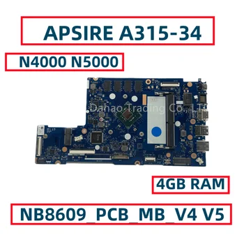 NBHE311004 NBHE311005 для материнской платы ноутбука Acer APSIRE A315-34 EX215-21 N19H1 NB8609_PCB_MB_V4 v5 с процессором N4000 N5000 4 ГБ оперативной памяти