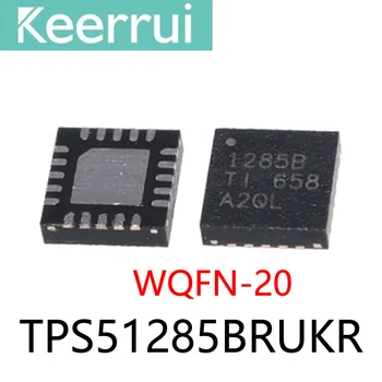 1 ~ 20 шт./лот Новый оригинальный чип TPS51285BRUKR WQFN-20 1285B TPS51285 QFN-20 IC