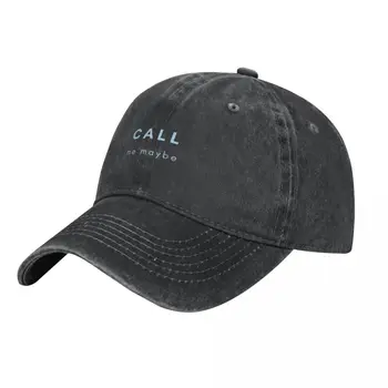 Позвоните мне, может быть, - цитата Ковбойская шляпа Значок Snapback Кепка Гольф Женщины Мужчины