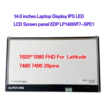 14.0 дюймов Дисплей ноутбука IPS Светодиодный ЖК-дисплей EDP LP140WF7-SPE1 1920*1080 FHD для Dell Latitude 7480 7490 20pins