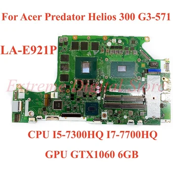 Для материнской платы ноутбука Acer Predator Helios 300 G3-571 LA-E921P с процессором I5-7300HQ I7-7700HQ GPU GTX1060 6 ГБ 100% тест
